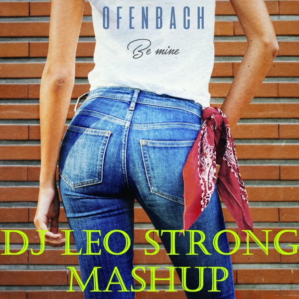 Ofenbach vs.Andrey Vertuga - Be Mine(DJ Leo Strong Mashup).mp3