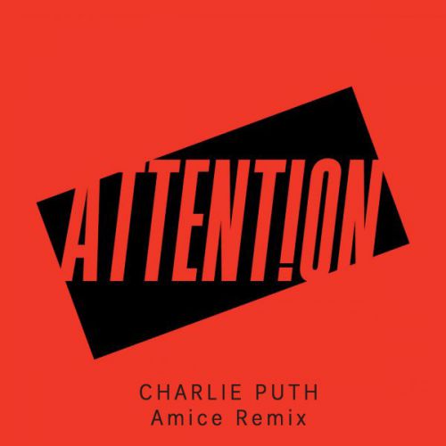 Charlie Puth - Attention (Amice Remix) [2017]