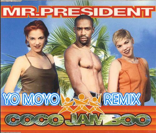 Mr.President  Coco Jambo (Yo Moyo Remix) [2017]
