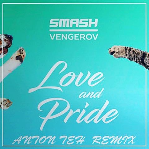Smash & Vengerov - Love & Pride (Anton Teh Remix) [2017]