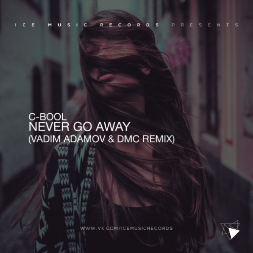 C-Bool - Never Go Away (Vadim Adamov & Dmc Remix) [2017]