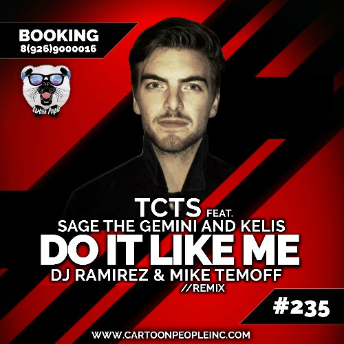 TCTS feat. Sage The Gemini and Kelis - Do It Like Me (DJ Ramirez & Mike Temoff Remix).mp3