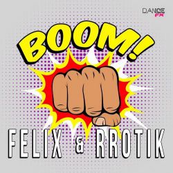 Felix & Rrotik - Boom, Boom, Boom (Original Mix).mp3