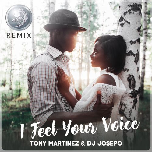 Tony Martinez & DJ Josepo - I Feel Your Voice (My Remix) [2017]