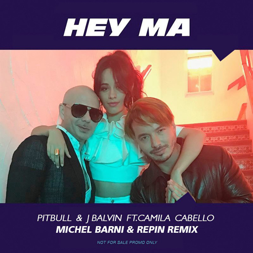 Pitbull & Balvin ft. Camila Cabello - Hey Ma (DJ Repin & DJ Michel Barni Remix) [2017]