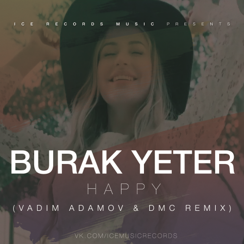Burak Yeter - Happy (Vadim Adamov & Dmc Remix) [2017]