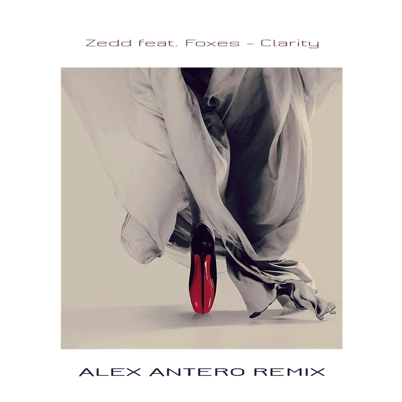 Zedd feat. Foxes  Clarity (Alex Antero Remix) [2017]