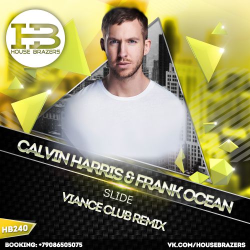 Calvin Harris feat. Frank Ocean & Migos - Slide (Viance Club Remix) House Brazers.mp3