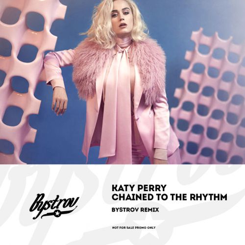 Katy Perry - Chained To The Rhythm (Bystrov Remix) [2017]