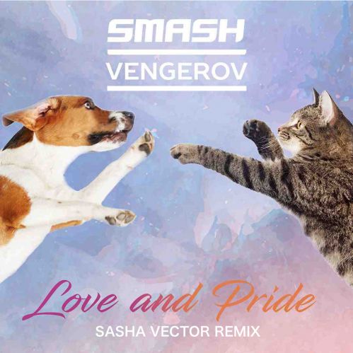 Smash & Vengerov - Love & Pride (Sasha Vector Remix) [2017]