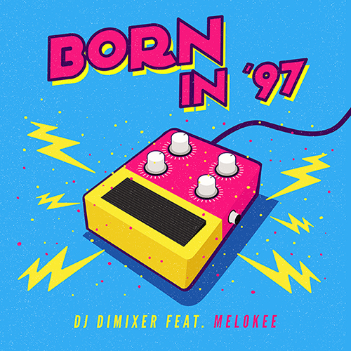 DJ DimixeR feat. Melokee - Born In '97 (Radio Cut).mp3