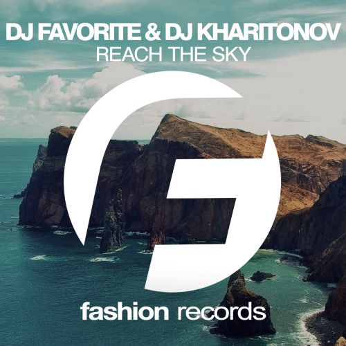 DJ Favorite & DJ Kharitonov - Reach The Sky (Dub Mix) [Fashion Music Records].mp3
