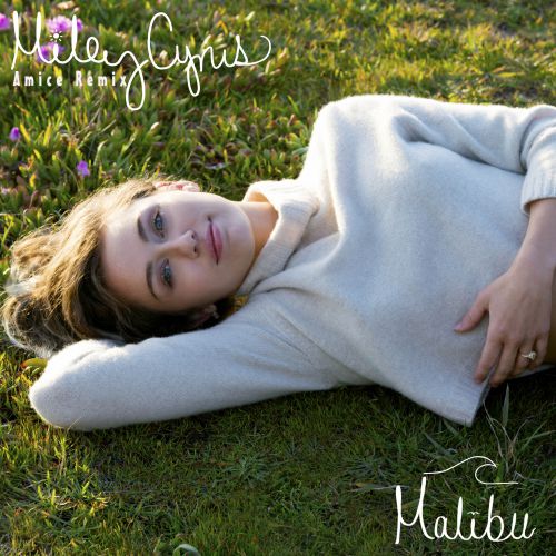 Miley Cyrus - Malibu (Amice Remix) [2017]
