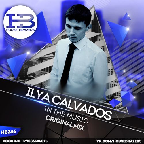 Ilya Calvados - In The Music (Original Mix) [2017]