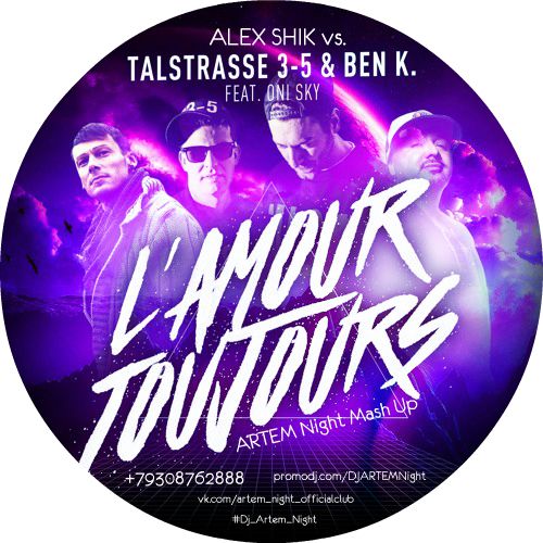 Talstrasse 3-5 & Ben K. Feat. Oni Sky vs. Alex Shik - L'amour Toujours (ARTEM Night MashUp).mp3