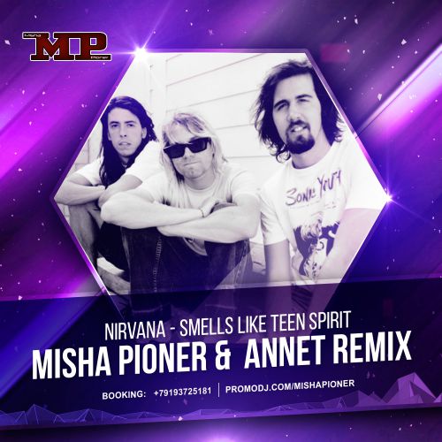 Nirvana - Smells Like Teen Spirit (Misha Pioner & Annet Remix).mp3