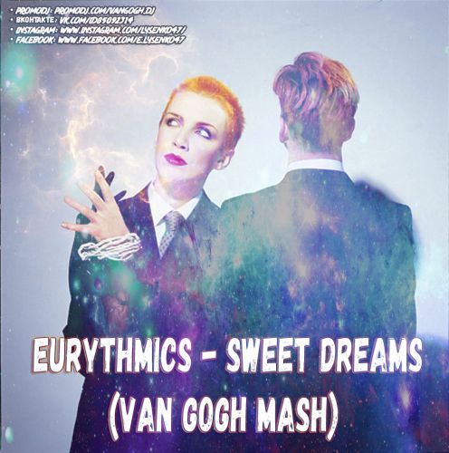 Eurythmics - Sweet Dreams (Van Gogh Mash) [2017]