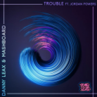 Danny Leax & Masboard feat. Jordan Powers - Trouble (Original Mix) [2017]