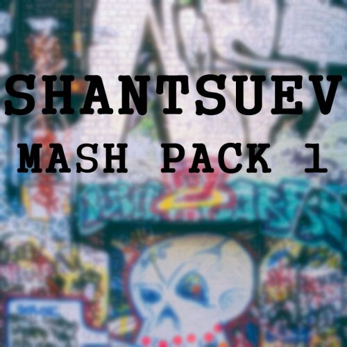 Shantsuev - Mash Pack 1 [2017]