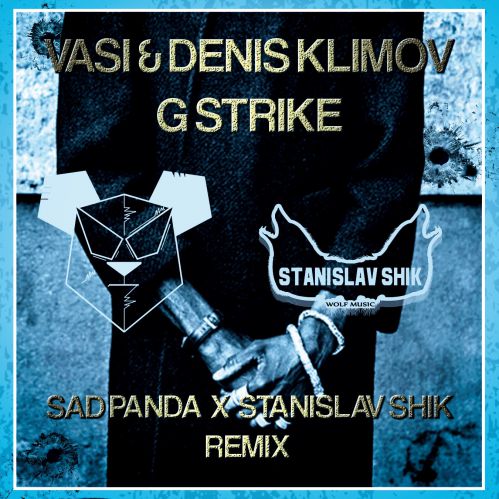 Vasi & Denis Klimov - G Strike (Sad Panda & Stanislav Shik Remix) [2017]