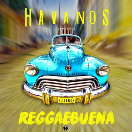 Havanos - Reggaebuena (Original Mix) [2016]