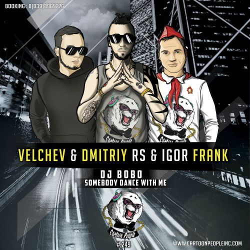 Dj Bobo - Somebody Dance With Me (Velchev & Dmitriy Rs Igor Frank Remix).mp3