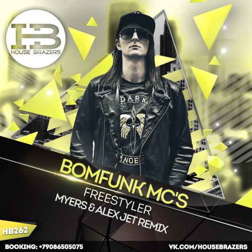 Bomfunk Mc's - Freestyler (Myers & Alex Jet Dub Mix) House Brazers.mp3