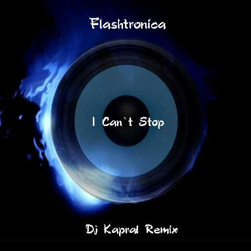 Flashtronica - I Can`t Stop (Dj Kapral Remix).mp3