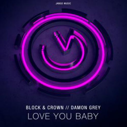 Damon Grey, Block, Crown - Love You Baby (Original Mix).mp3