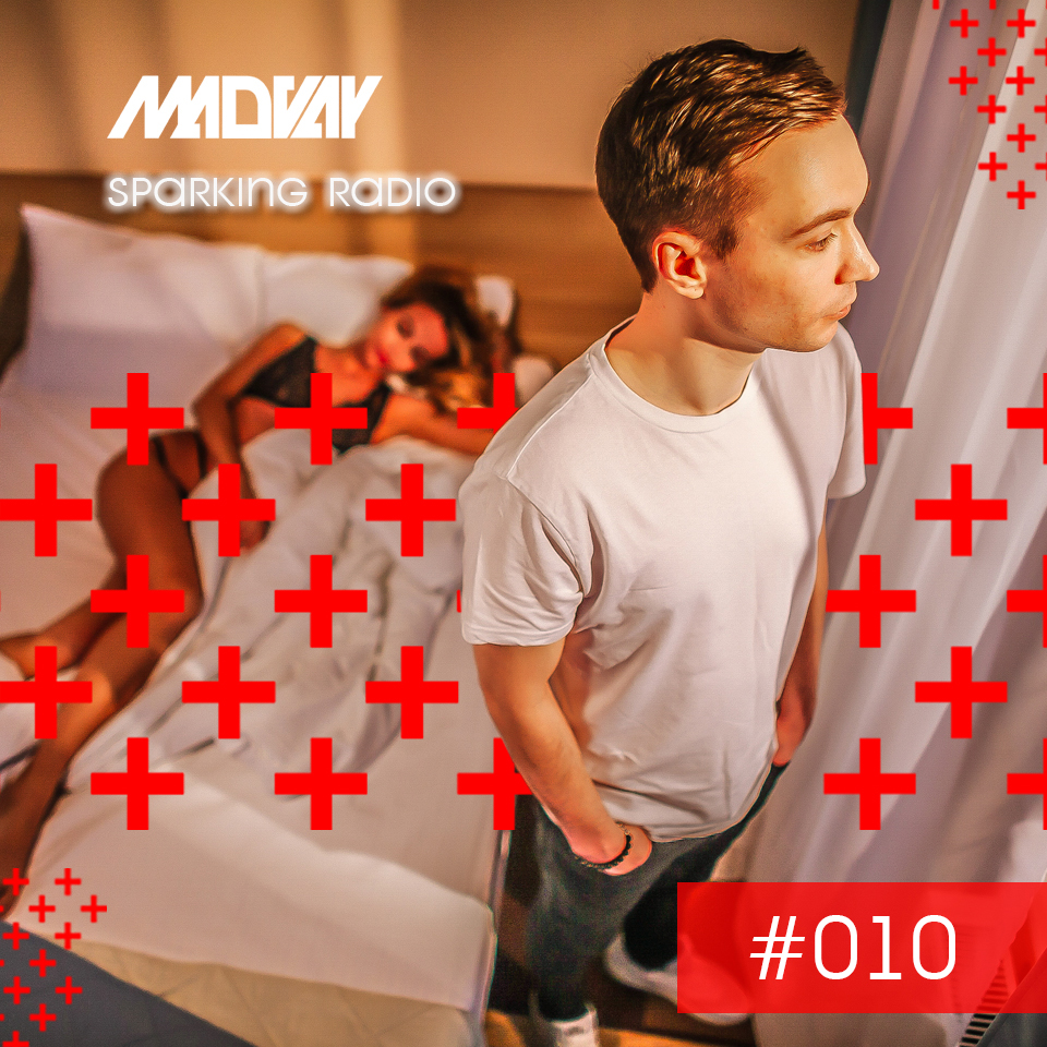 MADVAY - Sparking Radio Episode #010