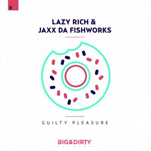 Lazy Rich & Jaxx Da Fishworks - Guilty Pleasure (Extended Mix).mp3
