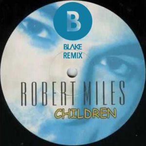 Robert Miles - Children (Blake Remix).mp3