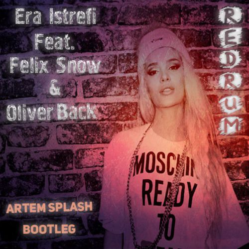 Era Istrefi feat. Felix Snow & Oliver Back - Redrum (Artem Splash Bootleg).mp3