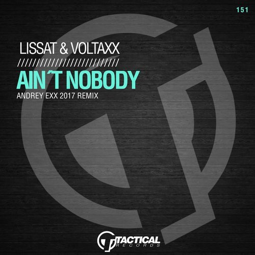 Lissat & Voltaxx - Ain't Nobody (Andrey Exx 2017 Remix).mp3