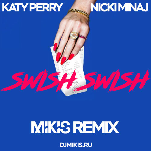 handelaar brandstof binnenvallen Katy Perry Feat. Nicki Minaj - Swish Swish (Mikis Remix) – MIKIS