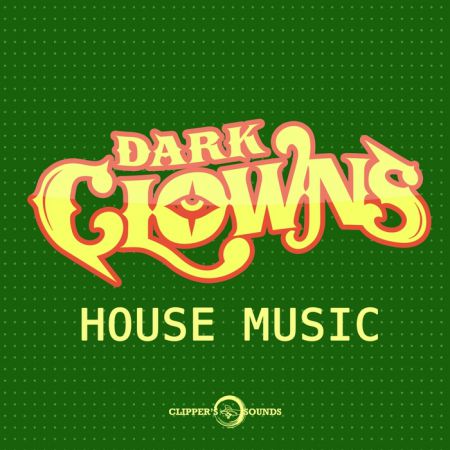 Dark Clowns - House Music (Original Mix) [Clipper's Sounds].mp3