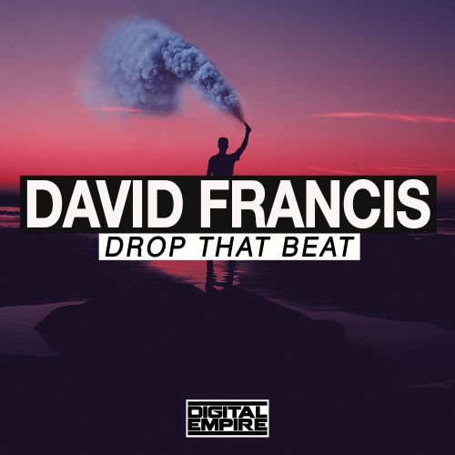 David Francis - Drop That Beat (Original Mix) [2017]