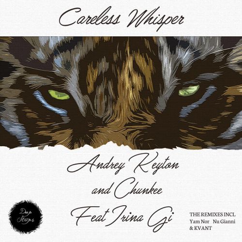 Andrey Keyton, Chunkee Feat. Irinia GI - Careless Whisper (KVANT Remix).mp3