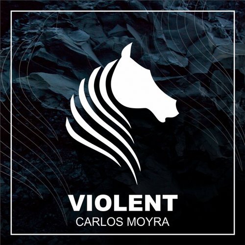 Carlos Moyra - Violent (Original Mix) [2017]