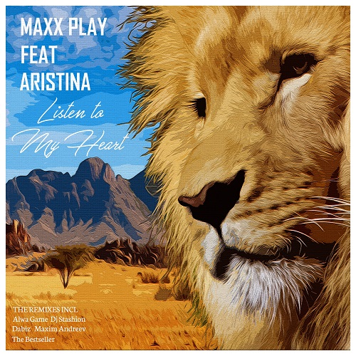 Maxx Play Feat. Aristina  Listen To My Heart (Alwa Game & Dj Stashion; Dabiz; Maxim Andreev Remix's) [2017]