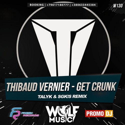 Thibaud Vernier - Get Crunk (Talyk & Sgk!s Remix) [2017]