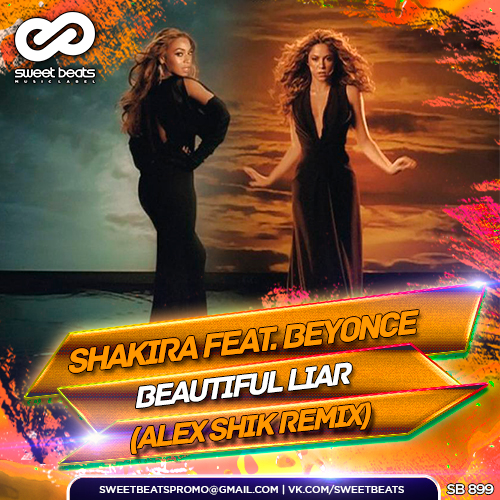 Shakira feat. Beyonce - Beautiful Liar (Alex Shik Remix).mp3