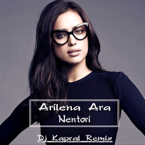 Arilena Ara  Nentori (Dj Kapral Remix) [2017]