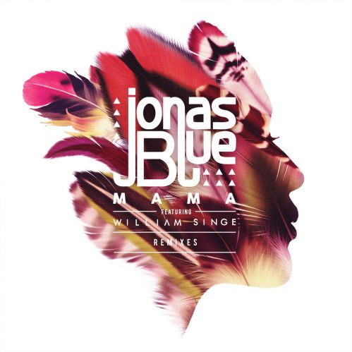 Jonas Blue & William Singe - Mama (Club Mix).mp3