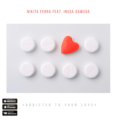Nikita Ferra feat. Inusa Dawuda - Addicted To Your Love.mp3