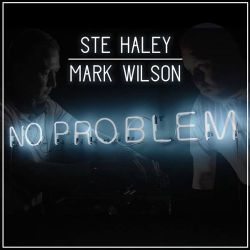 Ste Haley, Mark Wilson - No Problem (Original Mix).mp3