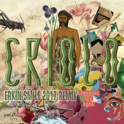 Criolo - Convoque Seu Buda (Erkin Smile Remix) [2017]