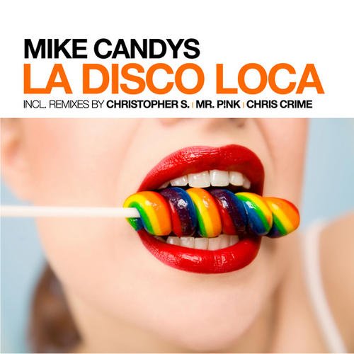 Mike Candys - La Disco Loca (Christopher S & Mike Candys Loca Horny Remix) [2009]