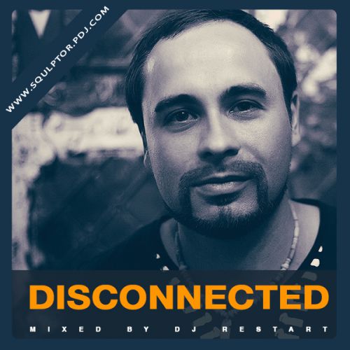 DJ Restart - Disconnected - In the Mix [2017]