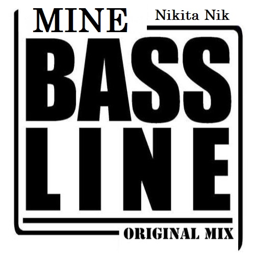 Nikita Nik - Mine Bass Line (Original Mix) [2017]